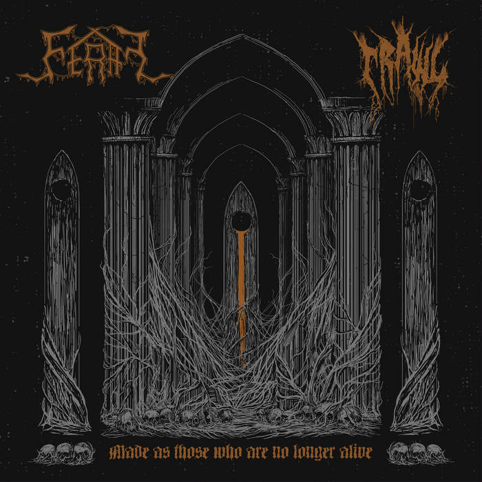 Feral/Crawl – Made as Those Who Are No Longer Alive – Split&nbsp;(Review)