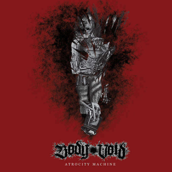 Body Void – Atrocity Machine&nbsp;(Review)