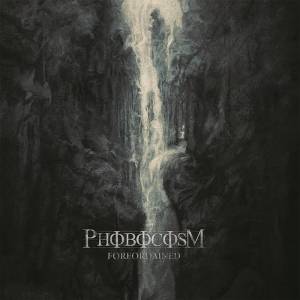Phobocosm - Foreordained