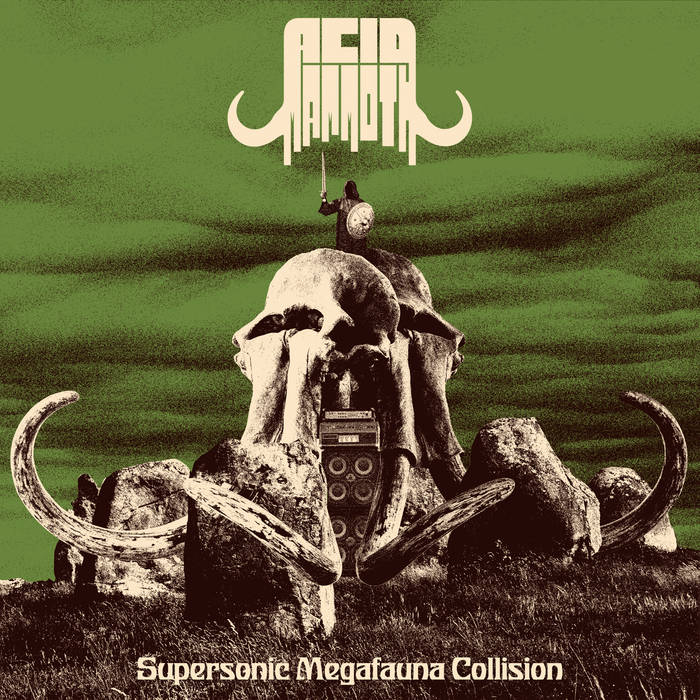 Acid Mammoth – Supersonic Megafauna Collision&nbsp;(Review)
