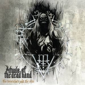 Rituals of the Dead Hand - The Wretched and the Vile