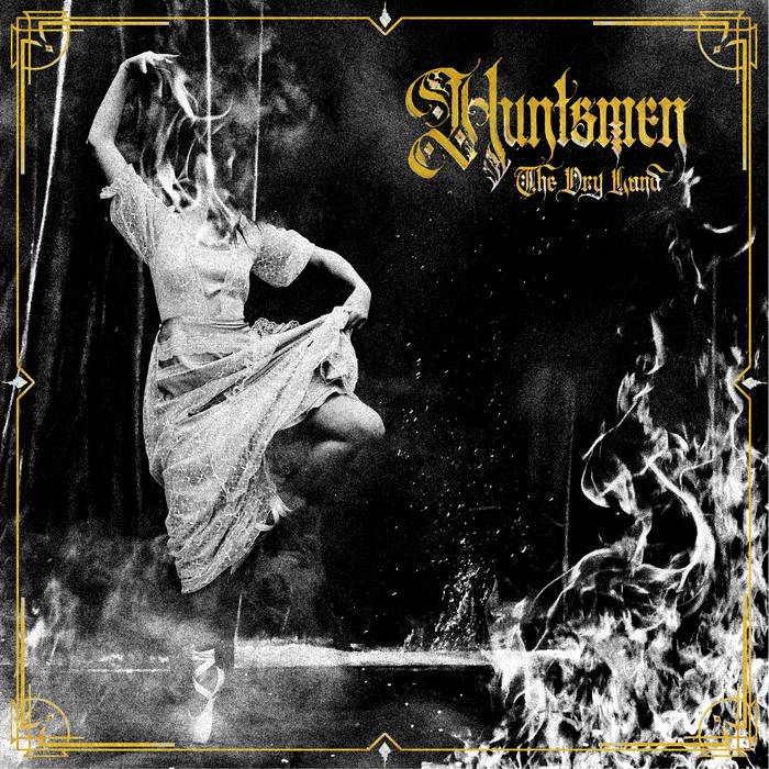 Huntsmen – The Dry Land&nbsp;(Review)