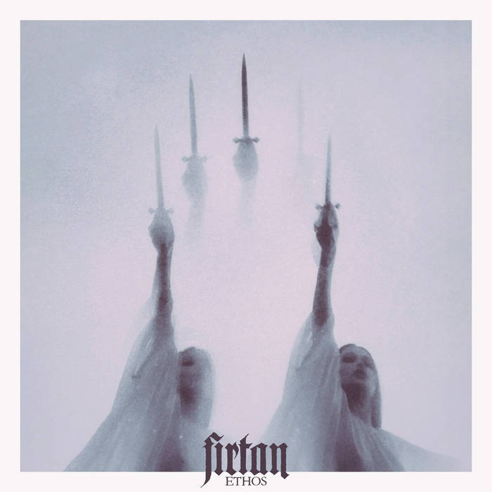 Firtan – Ethos&nbsp;(Review)