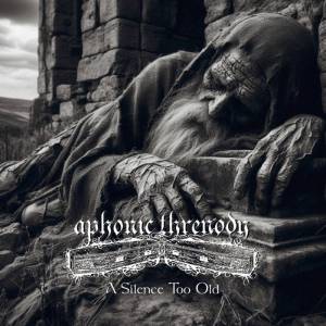Aphonic Threnody - A Silence Too Old