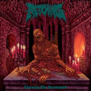 Retching - Charming the Decomposed