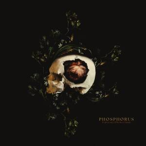 Phosphorus - Frail Grasp of Broken Hands