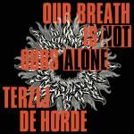 Terzij de Horde - Our Breath Is Not Ours Alone