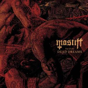 Mastiff - For All the Dead Dreams