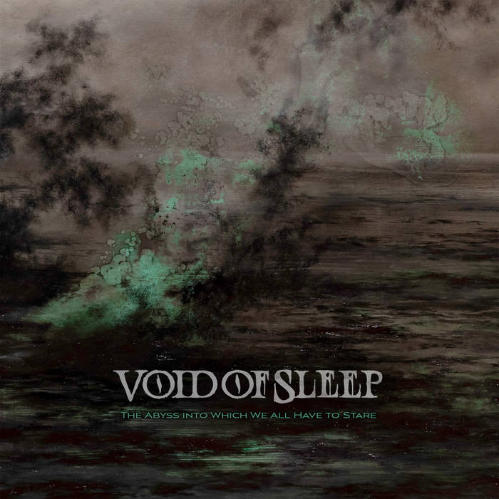 Void of Sleep – The Abyss into Which We All Have to Stare&nbsp;(Review)