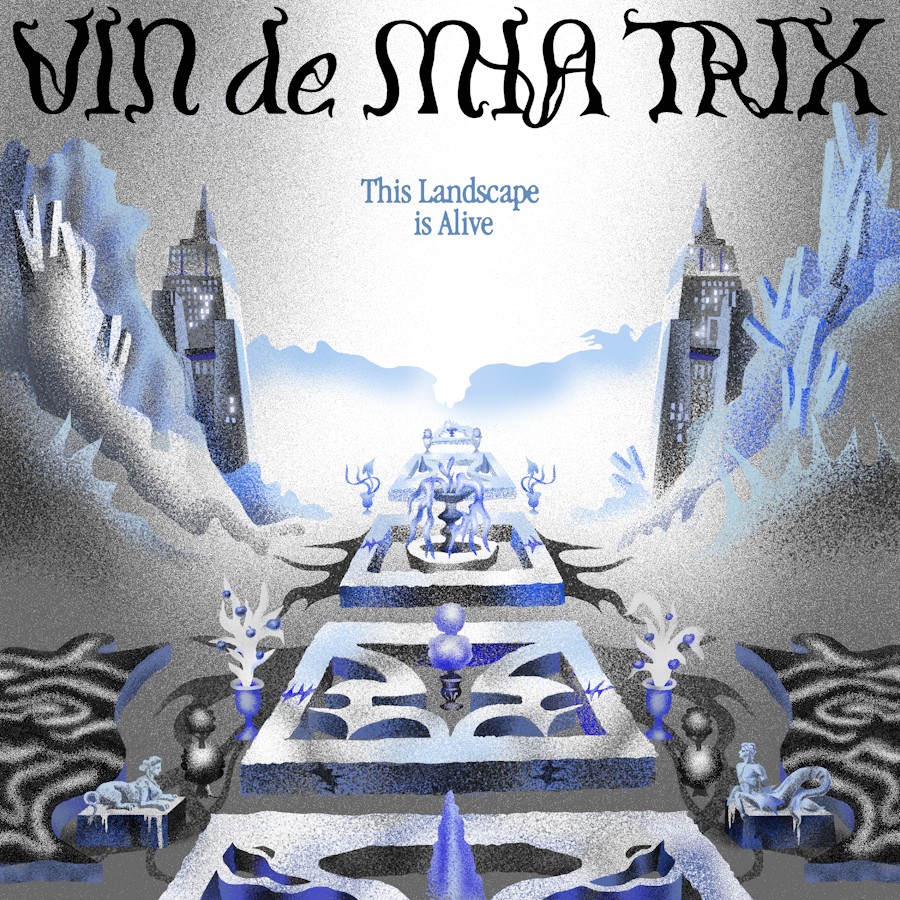 Vin de Mia Trix – This Landscape Is Alive&nbsp;(Review)
