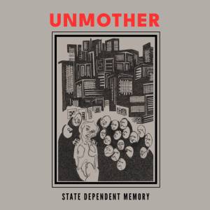Unmother - State Dependent Memory