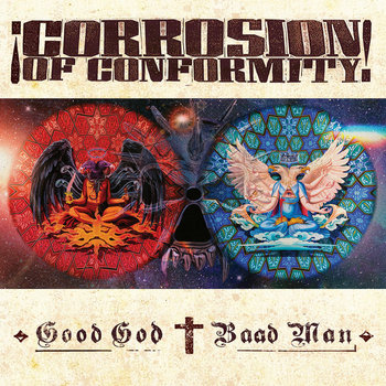 Corrosion of Conformity – Good God / Baad Man&nbsp;(Review)