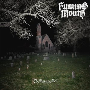 Fuming Mouth - The Ringing Bell
