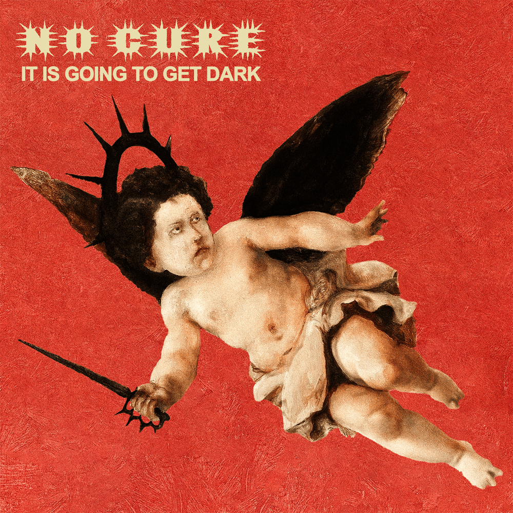 No Cure – It Is Going to Get Dark&nbsp;(Review)